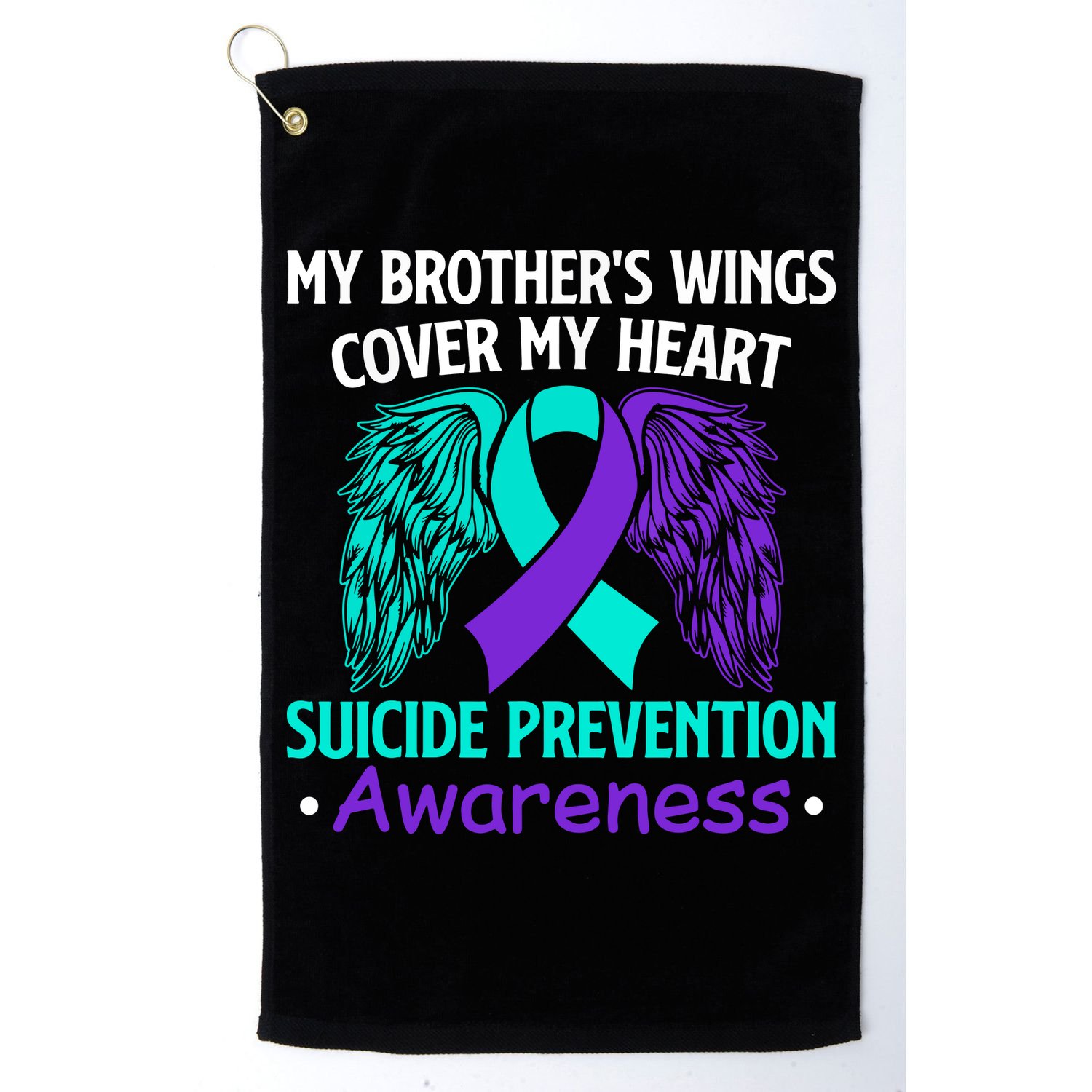 Suicide Prevention Awareness My Brother's Cover My Heart Golf Towel
