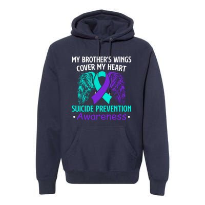 Suicide Prevention Awareness My Brother's Cover My Heart Premium Hoodie