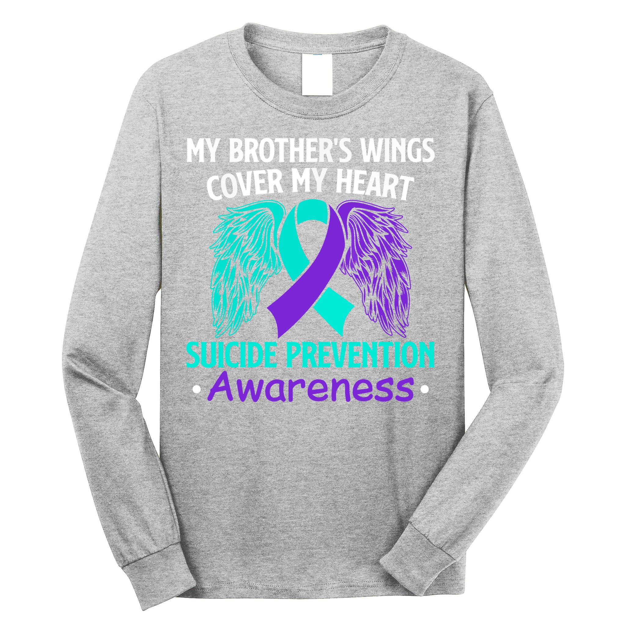 Suicide Prevention Awareness My Brother's Cover My Heart Long Sleeve Shirt
