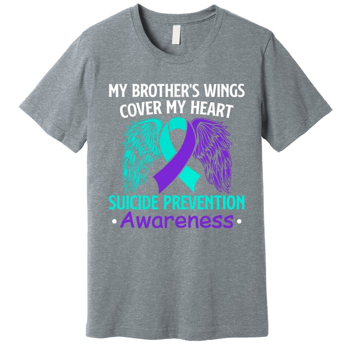 Suicide Prevention Awareness My Brother's Cover My Heart Premium T-Shirt