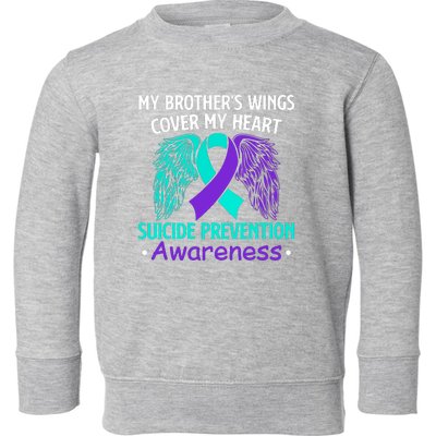 Suicide Prevention Awareness My Brother's Cover My Heart Toddler Sweatshirt