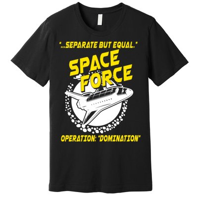 Space Force Operation Domination Premium T-Shirt