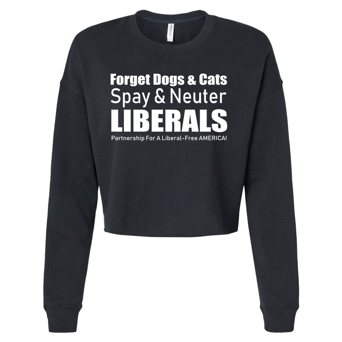 Spay & Neuter Liberals  Cropped Pullover Crew