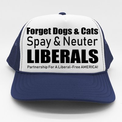 Spay & Neuter Liberals  Trucker Hat