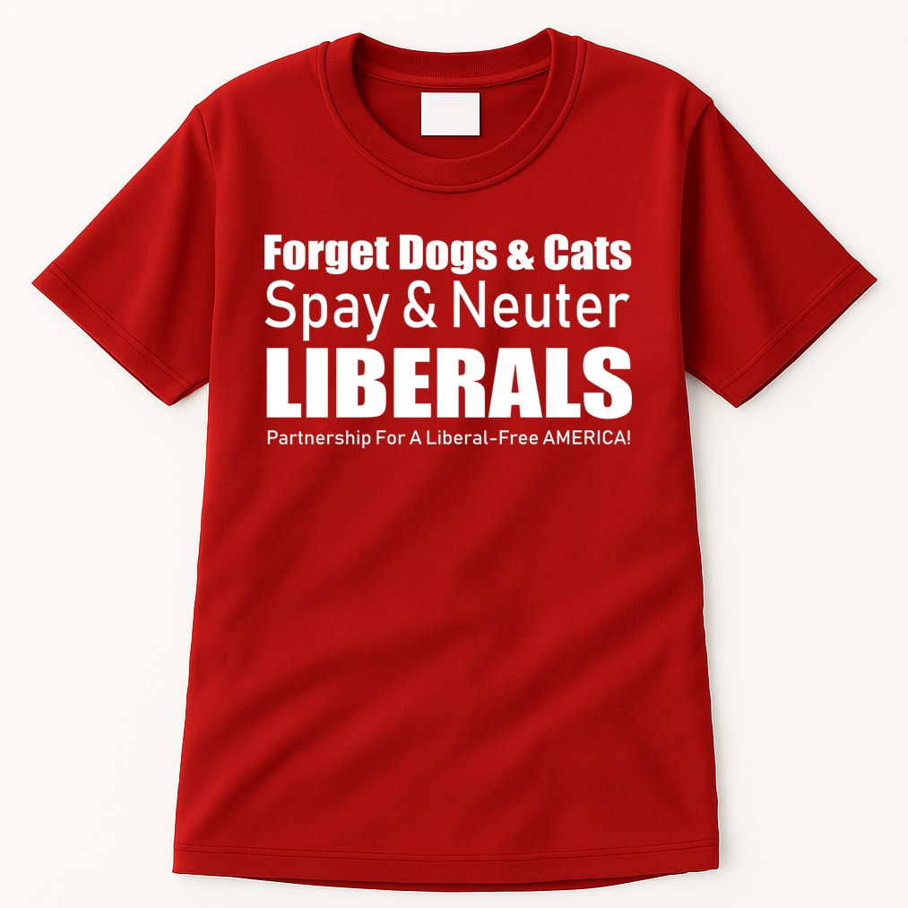 Spay & Neuter Liberals  Tall T-Shirt