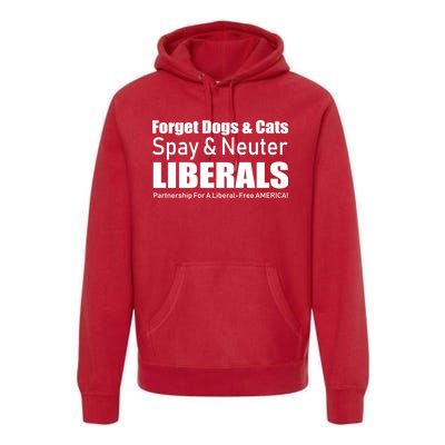 Spay & Neuter Liberals  Premium Hoodie