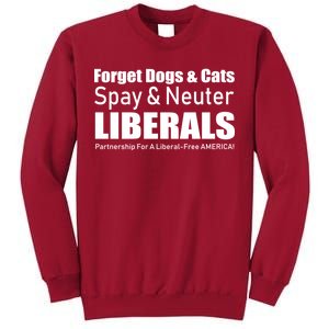 Spay & Neuter Liberals  Tall Sweatshirt