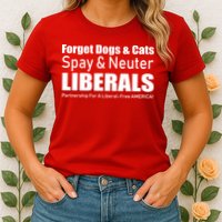 Spay & Neuter Liberals  Womens T-Shirt