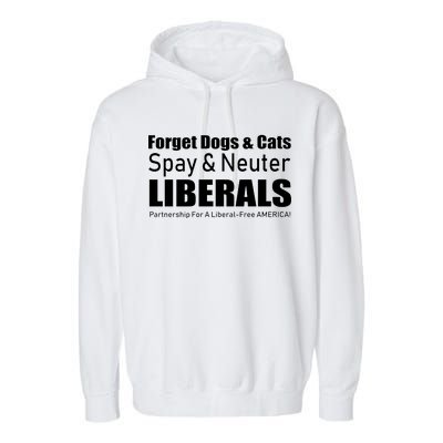 Spay & Neuter Liberals  Garment-Dyed Fleece Hoodie