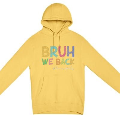 School Principals Bruh We Back Funny First Day Of School Premium Pullover Hoodie