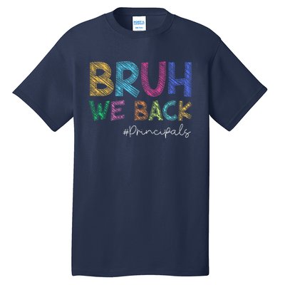 School Principals Bruh We Back Funny First Day Of School Tall T-Shirt