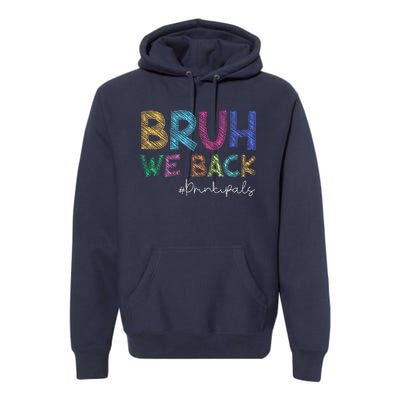 School Principals Bruh We Back Funny First Day Of School Premium Hoodie