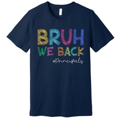 School Principals Bruh We Back Funny First Day Of School Premium T-Shirt