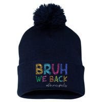 School Principals Bruh We Back Funny First Day Of School Pom Pom 12in Knit Beanie