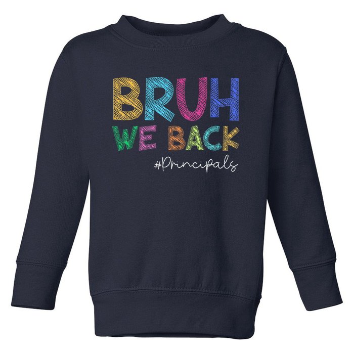 School Principals Bruh We Back Funny First Day Of School Toddler Sweatshirt