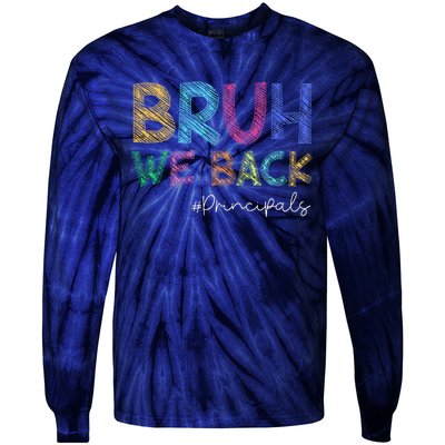 School Principals Bruh We Back Funny First Day Of School Tie-Dye Long Sleeve Shirt