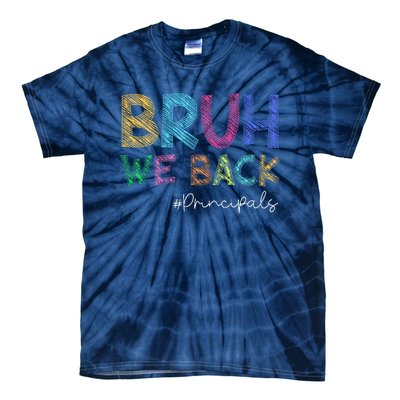 School Principals Bruh We Back Funny First Day Of School Tie-Dye T-Shirt