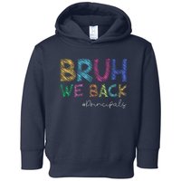 School Principals Bruh We Back Funny First Day Of School Toddler Hoodie