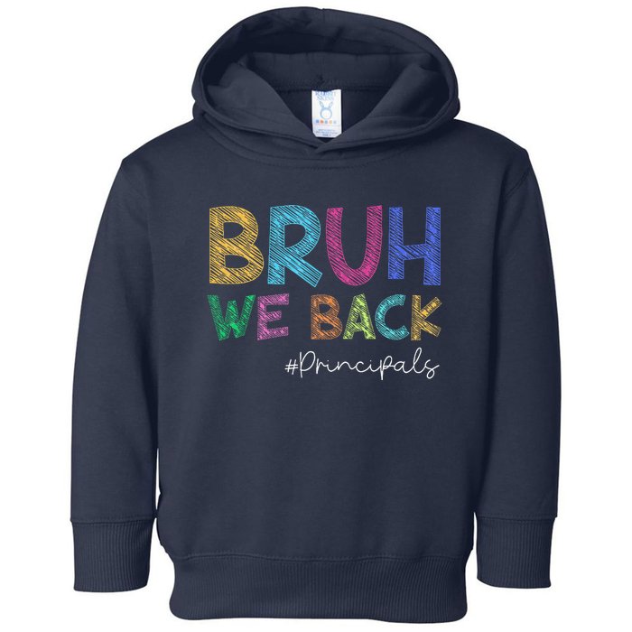 School Principals Bruh We Back Funny First Day Of School Toddler Hoodie