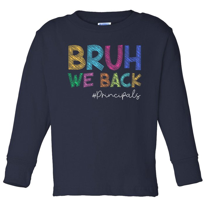 School Principals Bruh We Back Funny First Day Of School Toddler Long Sleeve Shirt