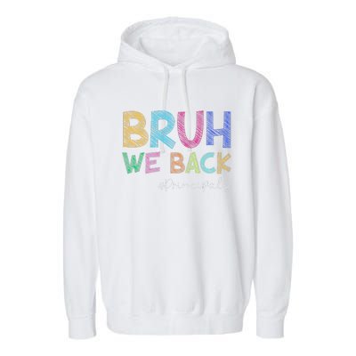 School Principals Bruh We Back Funny First Day Of School Garment-Dyed Fleece Hoodie