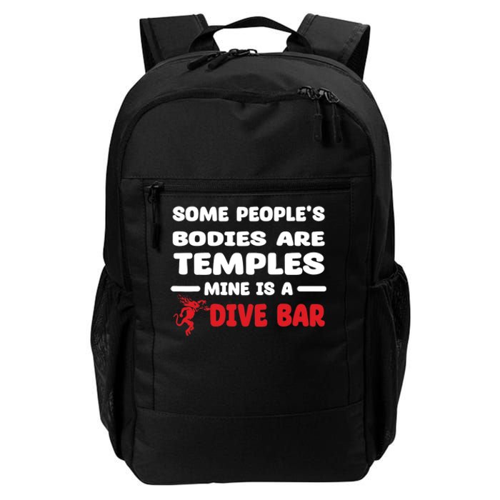 Some People's Bodies Are Temples Mine Is A Dive Bar Daily Commute Backpack