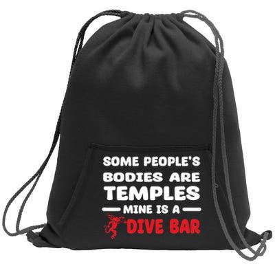 Some People's Bodies Are Temples Mine Is A Dive Bar Sweatshirt Cinch Pack Bag