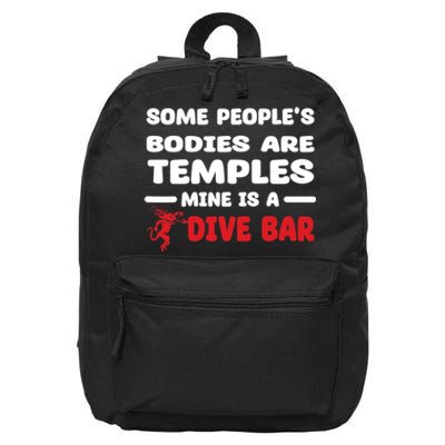 Some People's Bodies Are Temples Mine Is A Dive Bar 16 in Basic Backpack