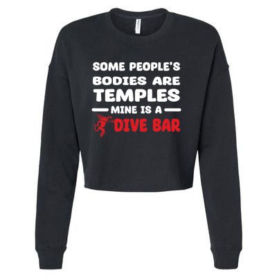 Some People's Bodies Are Temples Mine Is A Dive Bar Cropped Pullover Crew