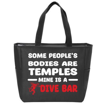 Some People's Bodies Are Temples Mine Is A Dive Bar Zip Tote Bag