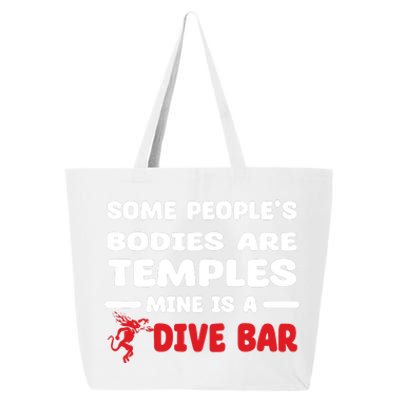 Some People's Bodies Are Temples Mine Is A Dive Bar 25L Jumbo Tote