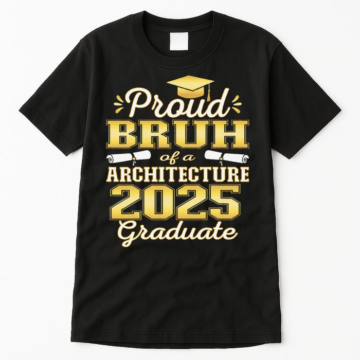 Super Proud Bruh of 2025 Architecture Graduate Family Tall T-Shirt