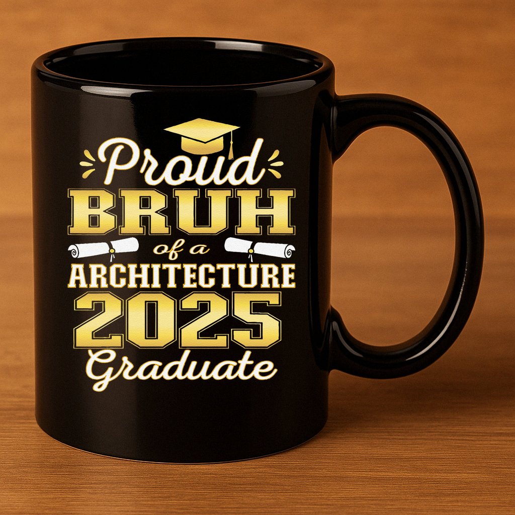 Super Proud Bruh of 2025 Architecture Graduate Family 11oz C Handle Ceramic Mug