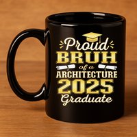 Super Proud Bruh of 2025 Architecture Graduate Family 11oz C Handle Ceramic Mug
