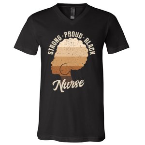 Strong Proud Black Nurse Black History V-Neck T-Shirt