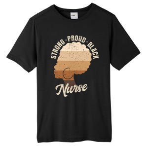 Strong Proud Black Nurse Black History Tall Fusion ChromaSoft Performance T-Shirt