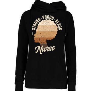 Strong Proud Black Nurse Black History Womens Funnel Neck Pullover Hood