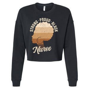 Strong Proud Black Nurse Black History Cropped Pullover Crew