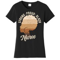 Strong Proud Black Nurse Black History Women's T-Shirt