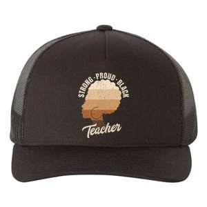 Strong Proud Black Teacher Black History Yupoong Adult 5-Panel Trucker Hat