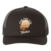 Strong Proud Black Teacher Black History Yupoong Adult 5-Panel Trucker Hat