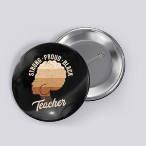 Strong Proud Black Teacher Black History Button