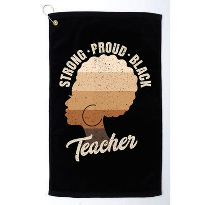 Strong Proud Black Teacher Black History Golf Towel