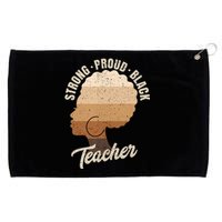 Strong Proud Black Teacher Black History Grommeted Golf Towel