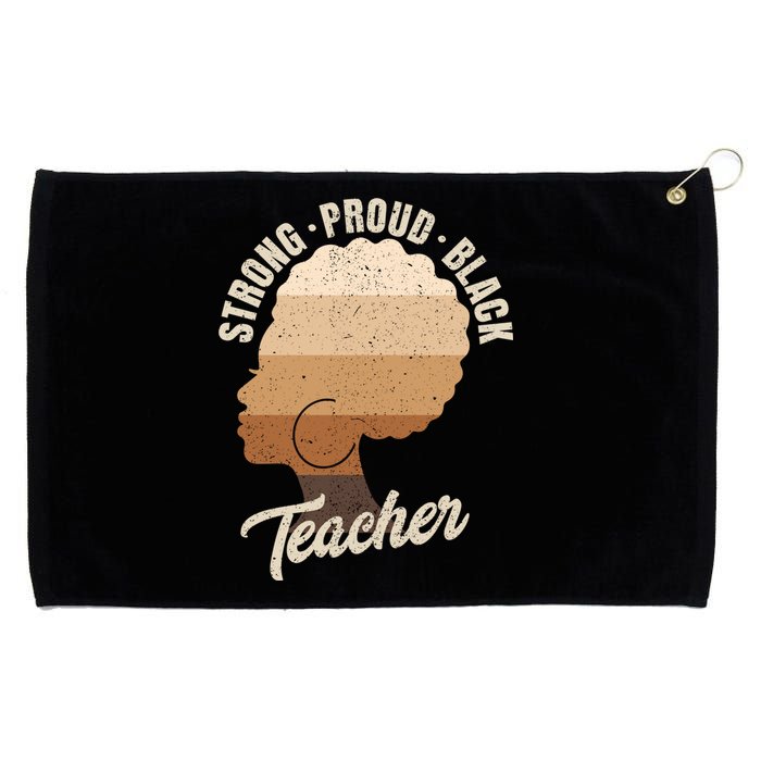 Strong Proud Black Teacher Black History Grommeted Golf Towel