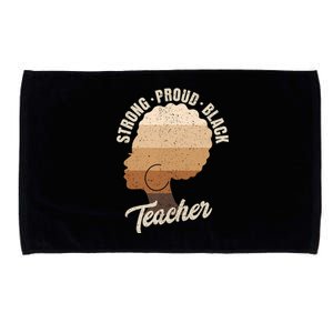 Strong Proud Black Teacher Black History Microfiber Hand Towel