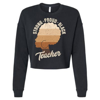 Strong Proud Black Teacher Black History Cropped Pullover Crew