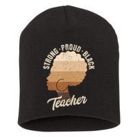 Strong Proud Black Teacher Black History Short Acrylic Beanie