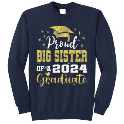 Super Proud Big Sister 2024 Graduate Awesome Family College Tall Sweatshirt