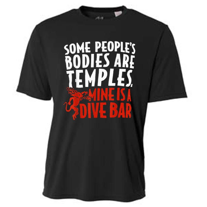 Some People's Bodies Are Temples Mine Is A Dive Bar Cooling Performance Crew T-Shirt